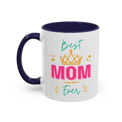Best Mom Ever Accent Mug - Perfect Gift for Mothers Day, Tea Lovers, Celebration, Personalized Coffee, 11oz Ceramic Cup