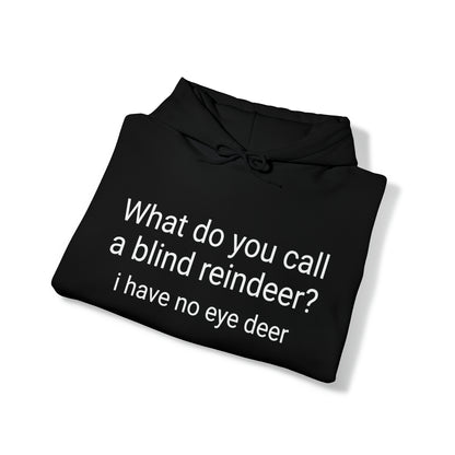 What do you call a blind reindeer?