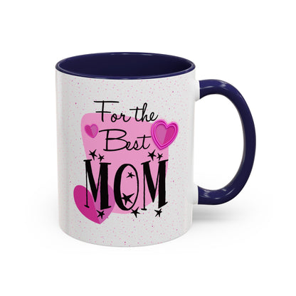 Best Mom Accent Mug - Mother's Day Gift, Birthday Present, Coffee Lover, Cute Coffee Cup, Appreciation Gift