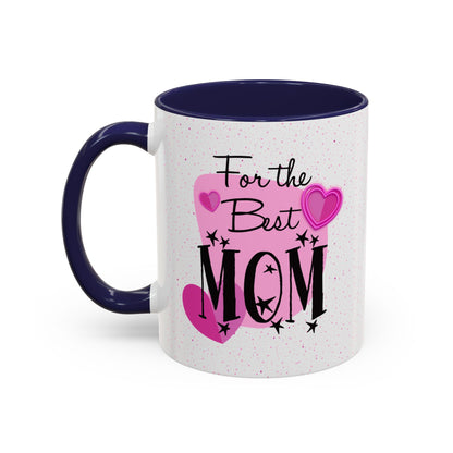 Best Mom Accent Mug - Mother's Day Gift, Birthday Present, Coffee Lover, Cute Coffee Cup, Appreciation Gift