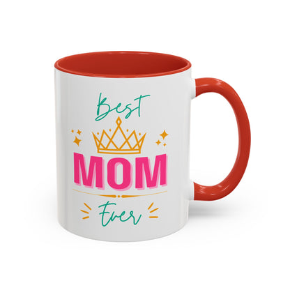 Best Mom Ever Accent Mug - Perfect Gift for Mothers Day, Tea Lovers, Celebration, Personalized Coffee, 11oz Ceramic Cup