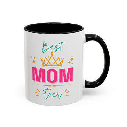 Best Mom Ever Accent Mug - Perfect Gift for Mothers Day, Tea Lovers, Celebration, Personalized Coffee, 11oz Ceramic Cup