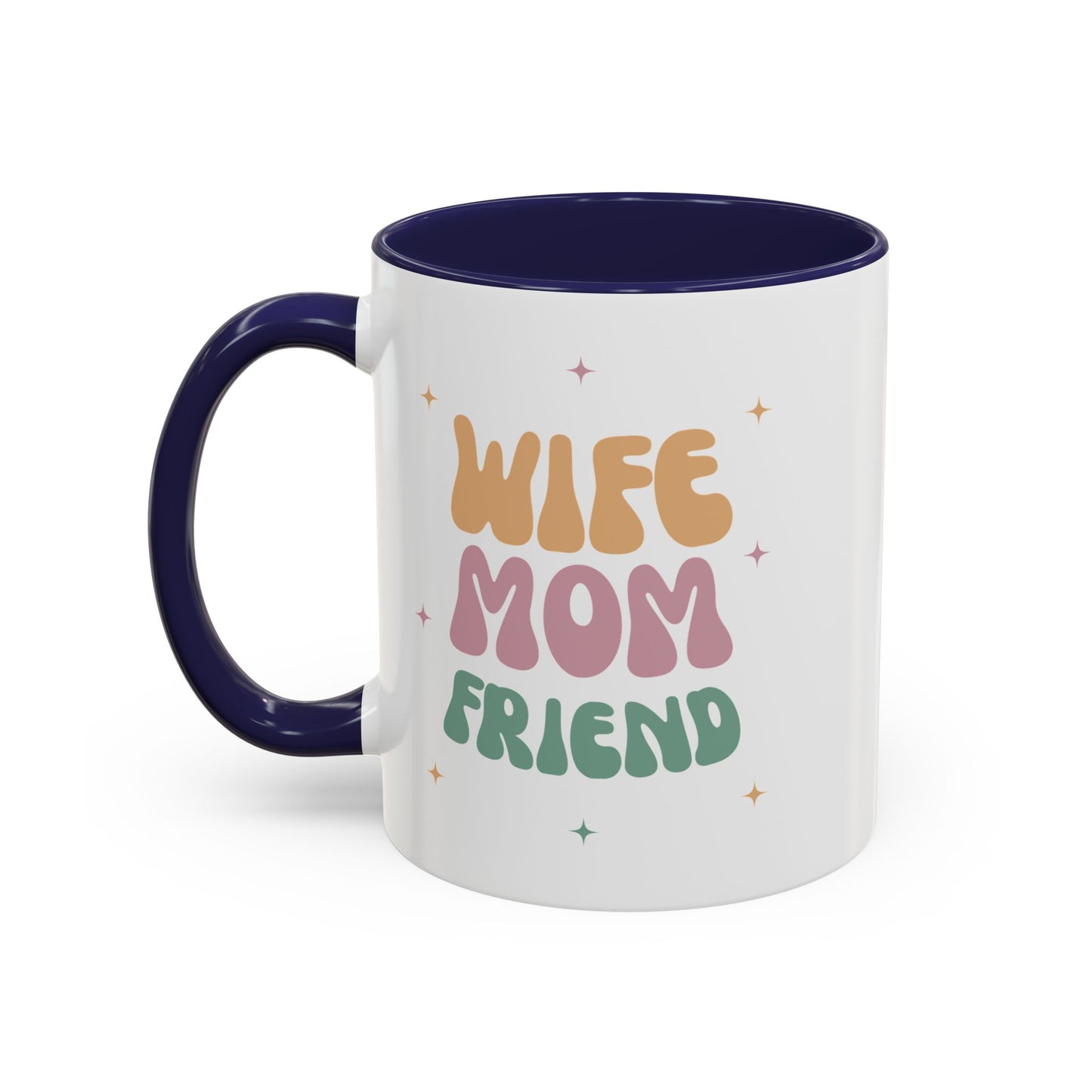 Coffee Mug, Inspirational Wife Mom Friend - Gifts for Her, Ceramic Tea Mug, Custom Drinkware, Cute Kitchen Decor, Birthday Gift, Home Office