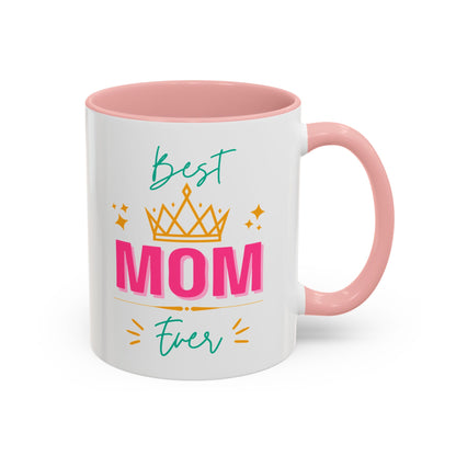 Best Mom Ever Accent Mug - Perfect Gift for Mothers Day, Tea Lovers, Celebration, Personalized Coffee, 11oz Ceramic Cup