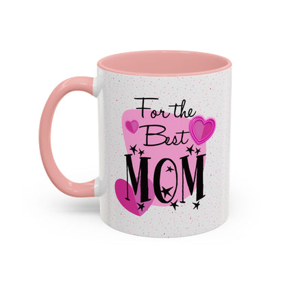Best Mom Accent Mug - Mother's Day Gift, Birthday Present, Coffee Lover, Cute Coffee Cup, Appreciation Gift