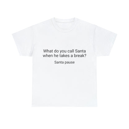 What do you call Santa when he takes a break?