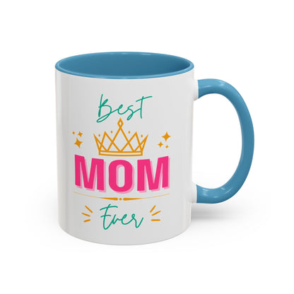 Best Mom Ever Accent Mug - Perfect Gift for Mothers Day, Tea Lovers, Celebration, Personalized Coffee, 11oz Ceramic Cup