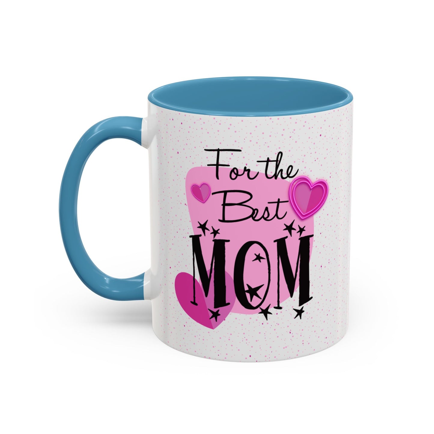 Best Mom Accent Mug - Mother's Day Gift, Birthday Present, Coffee Lover, Cute Coffee Cup, Appreciation Gift